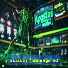 assistir flamengo hd